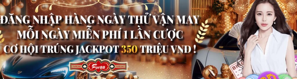 ĐĂNG NHẬP THỬ VẬN MAY TẠI FOR88